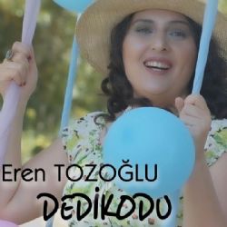 Eren Tozoğlu Dedikodu