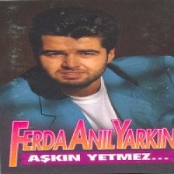 Ferda Anıl Yarkın Aşkın Yetmez