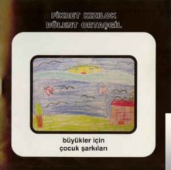 Büyükler İçin Çocuk Şarkıları