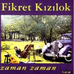 Fikret Kızılok Zaman Zaman