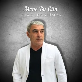 Fuad İbrahimov Mene Bu Gün