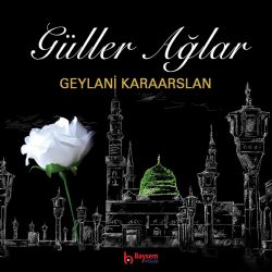 Güller Ağlar