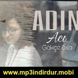 Gökçe Sıla Adın Acı