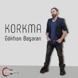 Gökhan Başaran Korkma