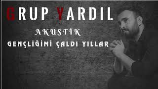 Grup Yardıl Gençliğimi Çaldı Yıllar