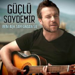 Güçlü Soydemir Beni Aşk Sayfandan Sil