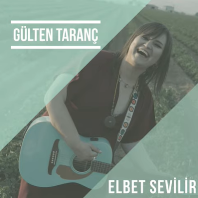 Gülten Taranç Elbet Sevilir