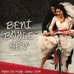 Beni Böyle Sev Dizi Müzikleri