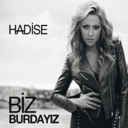 Hadise Biz Burdayız