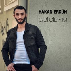 Hakan Ergün Gibi Gibiyim