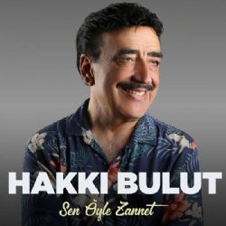 Hakkı Bulut Sen Öyle Zannet