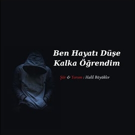 Ben Hayatı Düşe Kalka Öğrendim