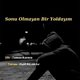 Sonu Olmayan Bir Yoldayım