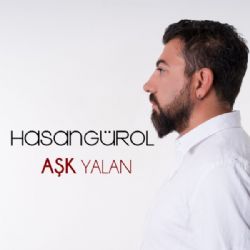 Hasan Gürol Aşk Yalan