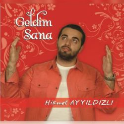 Hikmet Ayyıldızlı Geldim Sana