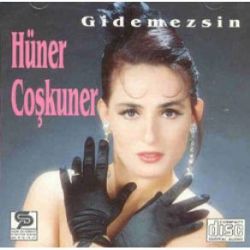 Hüner Coşkuner Gidemezsin