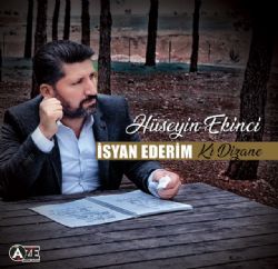 Hüseyin Ekinci İsyan Ederim