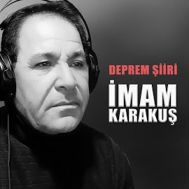 İmam Karakuş Deprem Şiiri