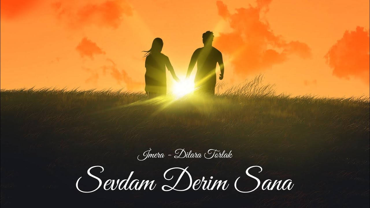 SEVDAM DERİM SANA