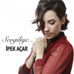 İpek Açar Sevgiliye