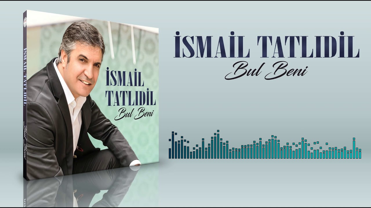 İsmail Tatkıdil Bul Beni