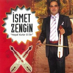 İsmet Zengin Haydi Kızlar El Ele