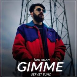 İvan Aslan Gimme Gimme