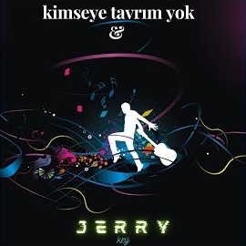 Jerry Key Kimseye Tavrım Yok