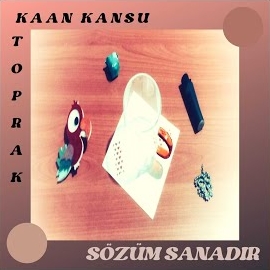 Kaan Kansu Toprak Sözüm Sanadır