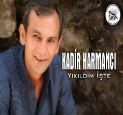 Kadir Harmancı Yıkıldım İşte