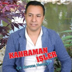 Kahraman İşler Çık Horona Horona