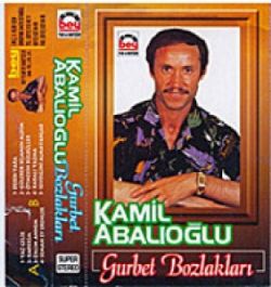 Kamil Abalıoğlu Gurbet Bozlakları