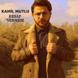 Kamil Mutlu Hesap Vermem