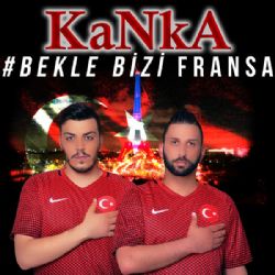 Kanka Bekle Bizi Fransa