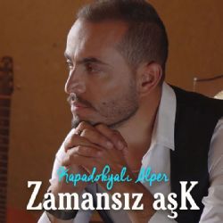 Kapadokyalı Alper Zamansız Aşk