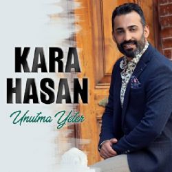 Kara Hasan Unutma Yeter