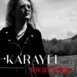 Karayel Seni Seviyorum