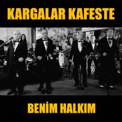 Kargalar Kafeste Benim Halkım