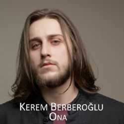 Kerem Berberoğlu Ona