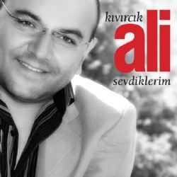 Kıvırcık Ali Sevdiklerim