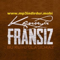 Konuya Fransız Bu Kuyu Ulaşılmaz