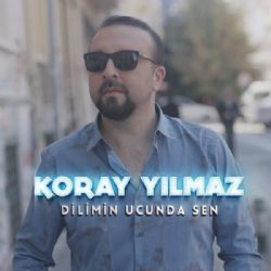 Koray Yılmaz Dilimin Ucunda Sen