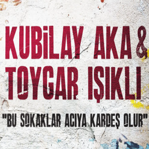 Kubilay Aka Bu Sokaklar Acıya Kardeş Olur