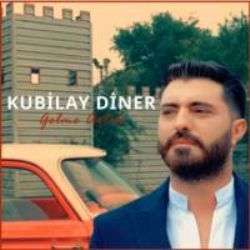 Kubilay Diner Gelme Artık