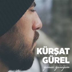 Kürşat Gürel Yanar Yüreğim