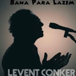 Levent Conker Bana Para Lazım