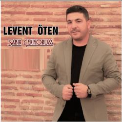 Levent Öten Sabır Çekiyorum