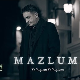 Mazlum Ya Yaşarım Ya Yaşamam