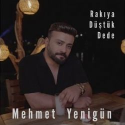 Mehmet Yenigün Rakıya Düştük Dede