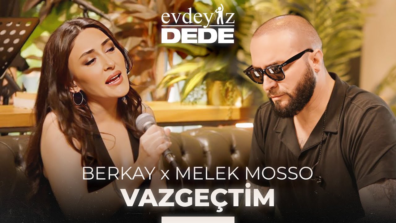 Melek Mosso Vazgeçtim